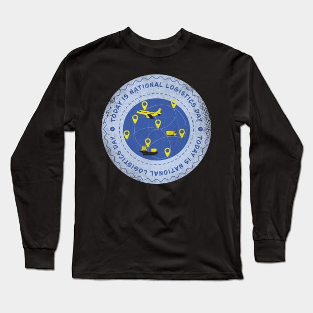 Today is National Logistics Day Badge Long Sleeve T-Shirt by lvrdesign